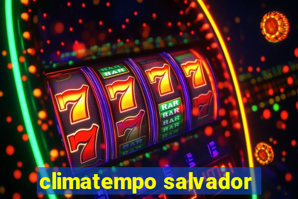 climatempo salvador